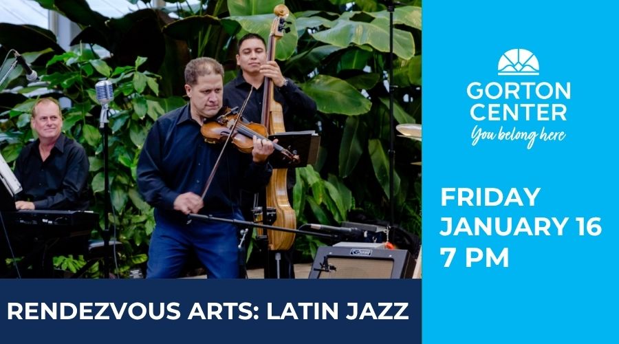 Rendezvous Arts: Latin Jazz at Gorton Center